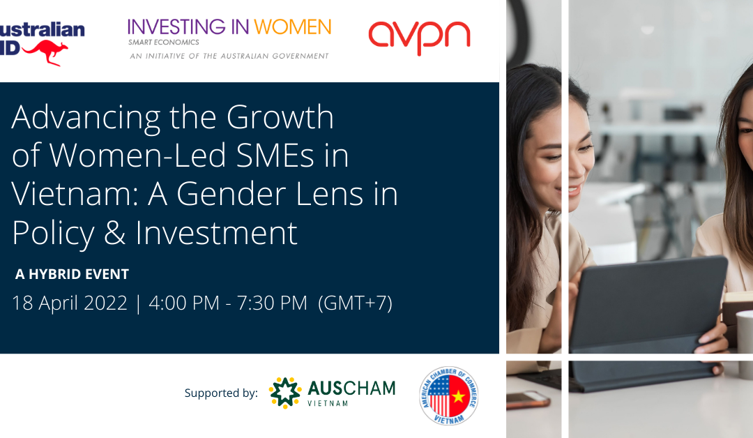 Advancing the Growth of Women-Led SMEs in Vietnam: A Gender Lens in Policy & Investment