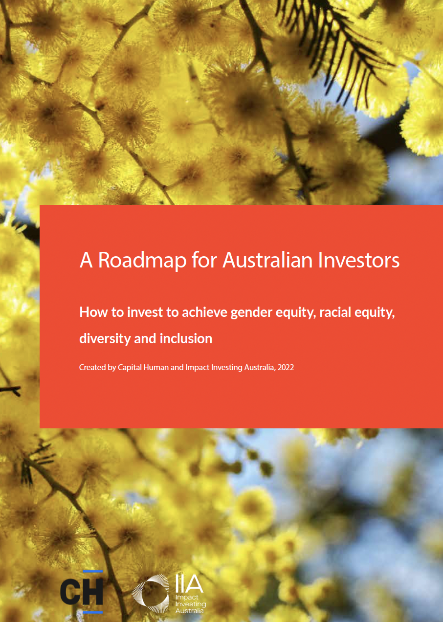 A Roadmap for Australian investors:  How to invest to achieve gender equity,  racial equity, diversity and inclusion