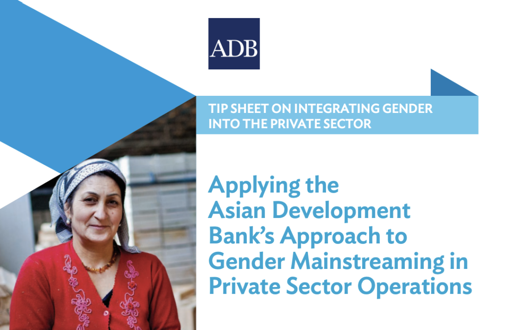 Applying the Asian Development Bank’s Approach to Gender Mainstreaming in Private Sector